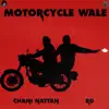 Chani Nattan - Motorcycle Wale (feat. Rd) - Single
